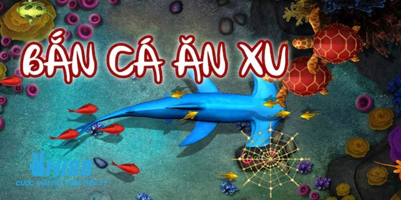 Bắn cá ăn xu Bắn cá ăn xu