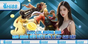 Cược LOL không quá khó khăn nếu biết đến bí kíp sau đây
