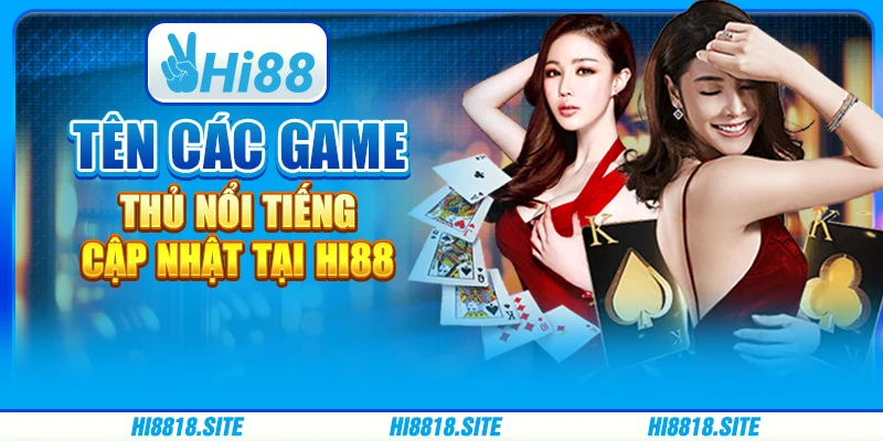 Tên Các Game Thủ Nổi Tiếng - Cập Nhật Tại Hi88