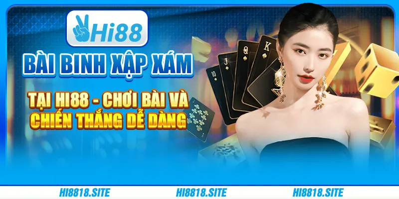 Bài Binh Xập Xám tại Hi88 - Chơi Bài Và Chiến Thắng Dễ Dàng