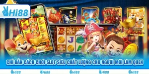 Chỉ dẫn cách chơi slot siêu chất lượng cho người mới làm quen