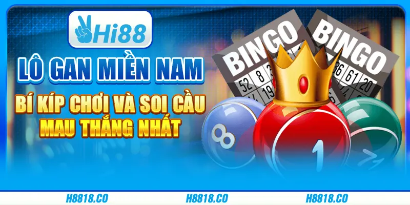 Lô gan miền Nam - Bí kíp chơi và soi cầu mau thắng nhất