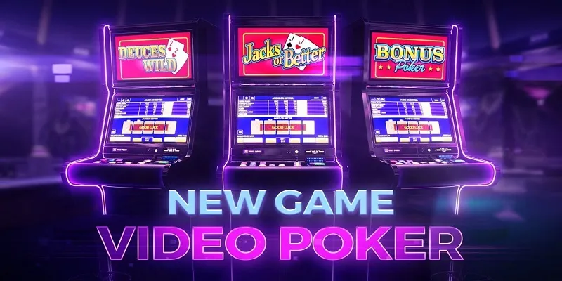 Video Poker đổi thưởng mới mẻ, thu hút nhiều cược thủ