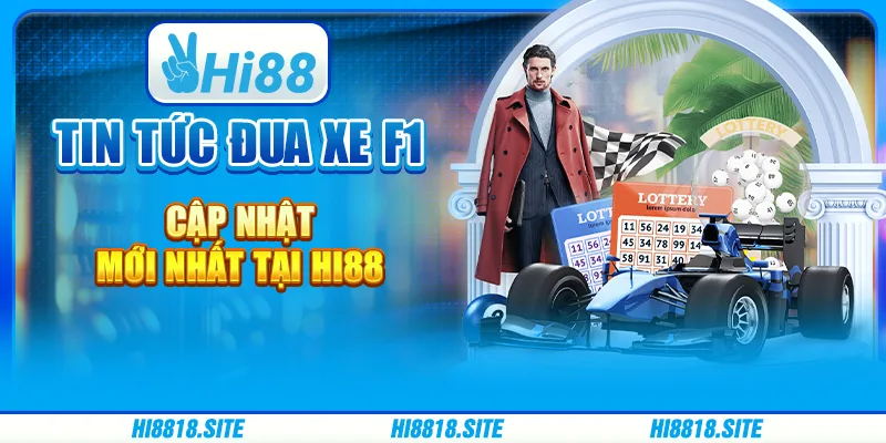 Tin Tức Đua Xe F1 Cập Nhật Mới Nhất Tại Hi88