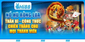 Nổ hũ Rồng lửa thần bí - Công thức chiến thắng cho mọi thành viên