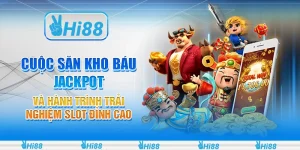Cuộc săn kho báu Jackpot và hành trình trải nghiệm slot đỉnh cao
