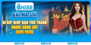 Bài ma sói - Bí kíp giúp bạn trở thành người sống sót cuối cùng
