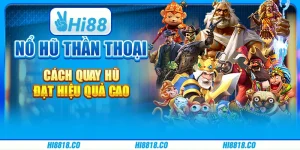 Nổ hũ Thần Thoại - Cách quay hũ đạt hiệu quả cao