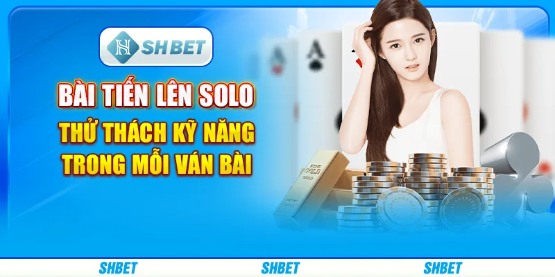 Bài Tiến Lên Solo