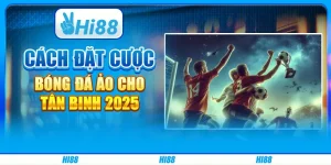 Cách đặt cược bóng đá ảo cho tân binh 2025