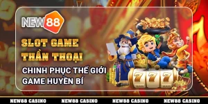 Slot Game Thần Thoại – Chinh Phục Thế Giới Game Huyền Bí