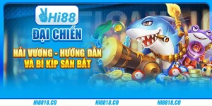 Đại Chiến Hải Vương - Hướng dẫn và bí kíp săn bắt