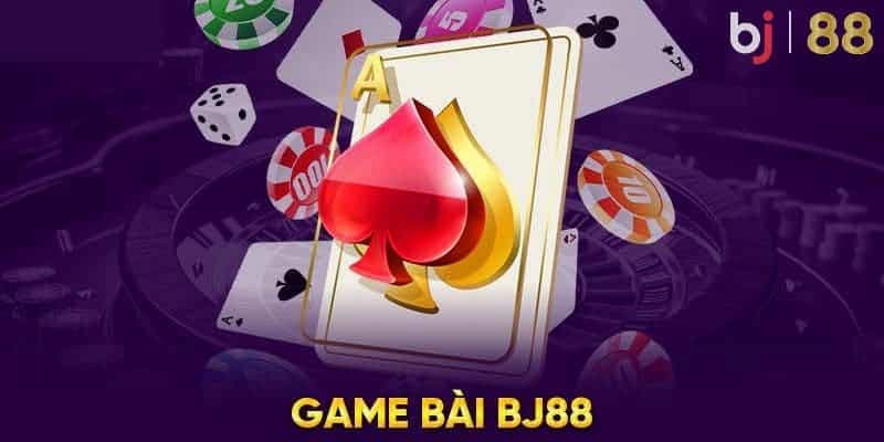 Khám phá đôi nét về sân chơi game bài BJ 88
