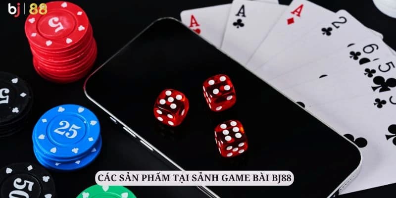 Đa dạng trò chơi game bài đổi thưởng BJ 88