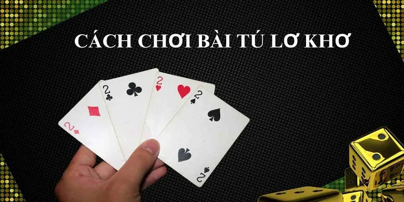 Hiểu rõ cách chơi Tú Lơ Khơ mới nhất tại Hi88