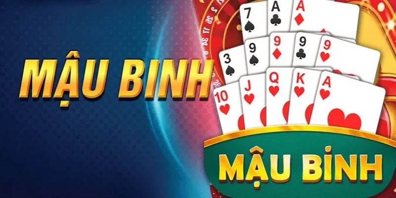 Tìm hiểu về Mậu Binh