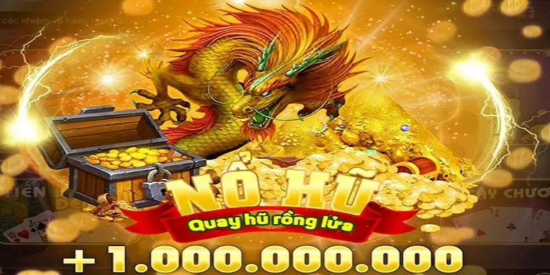 Nổ hũ Rồng lửa thần bí – tựa slot đang được yêu thích
