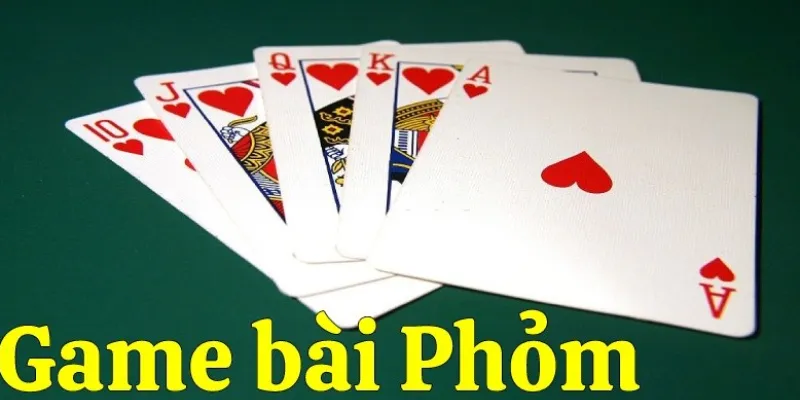 Luật chơi phỏm chi tiết