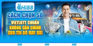 Cách chọn số Vietlott chuẩn không cần chỉnh cho tín đồ may rủi