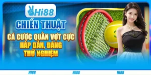 Chiến thuật cá cược quần vợt cực hấp dẫn, đáng thử nghiệm