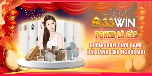 Poker Là Gì? Hướng Dẫn Chơi Trò Bài Dành Cho Người Mới