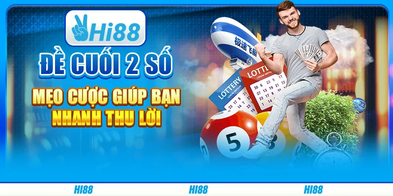 Đề cuối 2 số - Mẹo cược giúp bạn nhanh thu lời